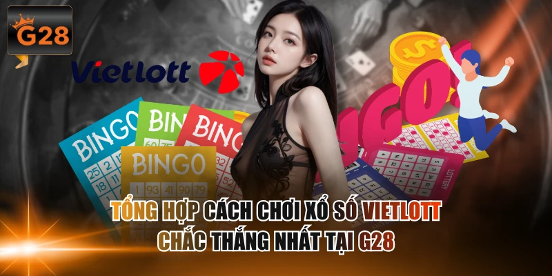 Vì sao Vietlott trở thành sự lựa chọn ưu tiên của thành viên G28 com