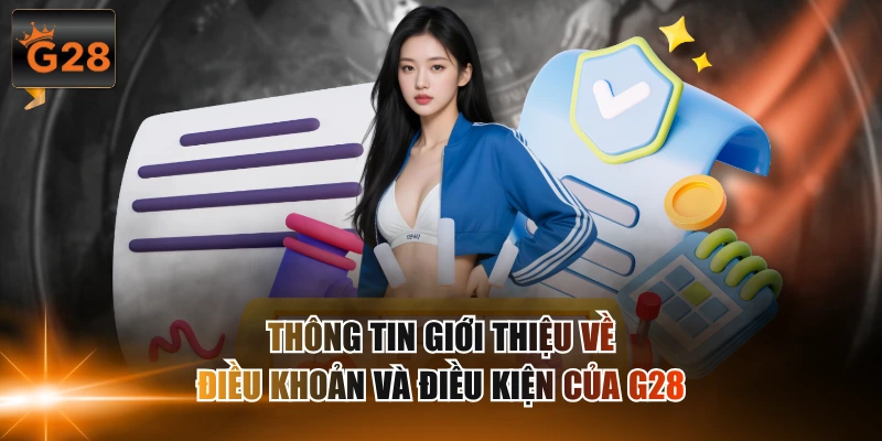 Thông tin giới thiệu về điều khoản và điều kiện của G28