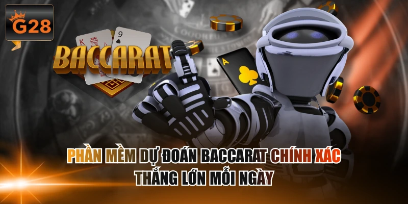 Phần Mềm Dự Đoán Baccarat